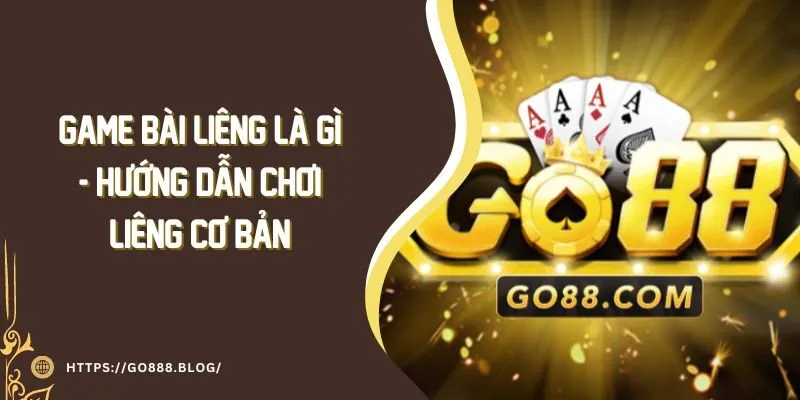 Game Bài Liêng Là Gì - Hướng Dẫn Chơi Liêng Cơ Bản